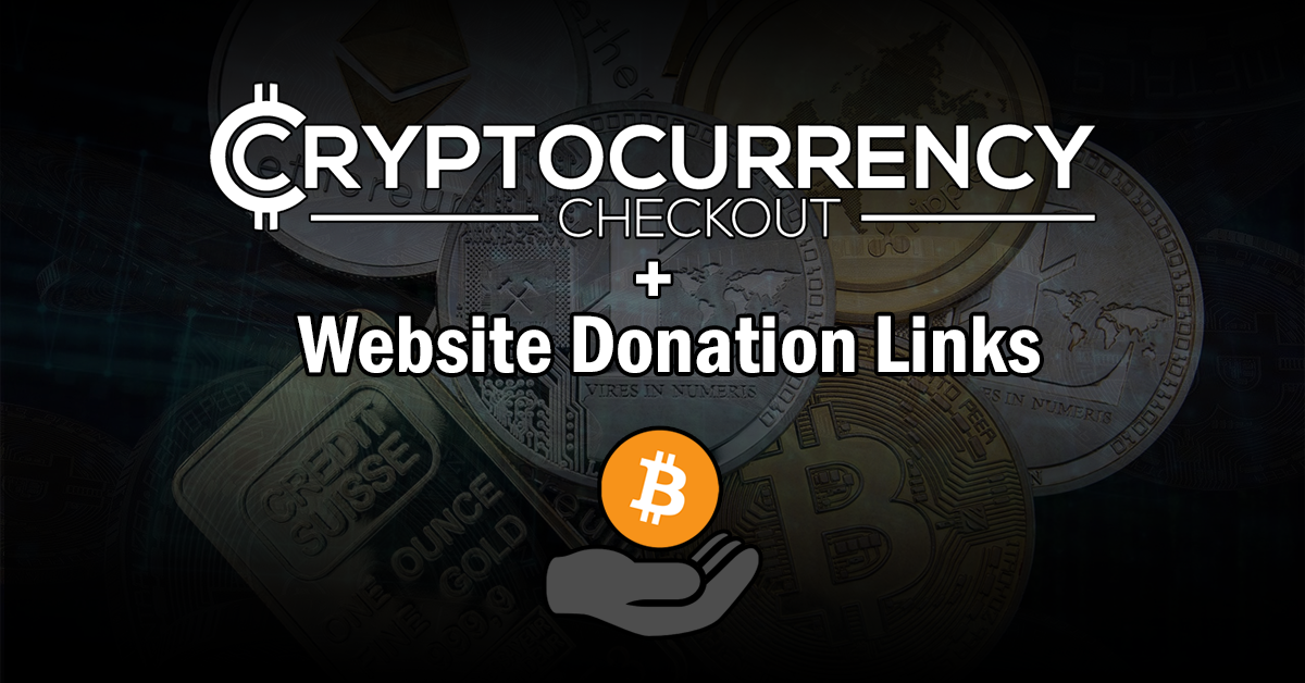 Accept Cryptocurrency as donations on your website.